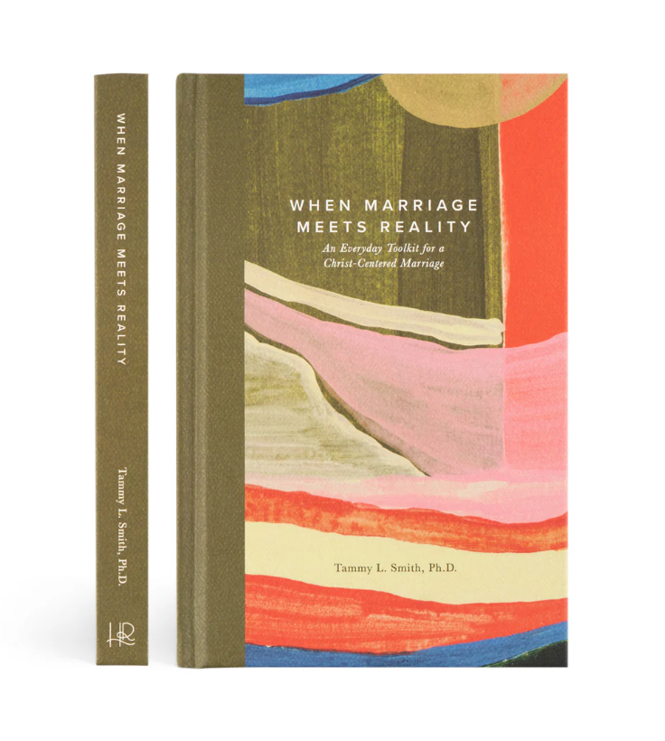 When Marriage Meets Reality by Tammy L. Smith, Ph.D.