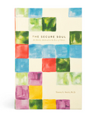 The Secure Soul by Tammy L. Smith, Ph.D.