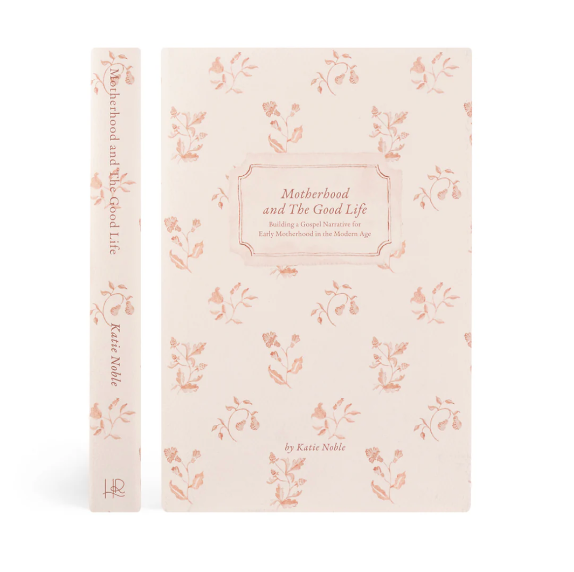 Motherhood and the Good Life by Katie Noble